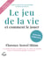 Le jeu de la vie et comment le jouer