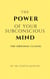The Power of Your Subconscious Mind