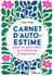 Carnet d'autoestime pour ne plus subir le sentiment d'imposture