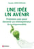 Une idée, un avenir - Premiers pas pour devenir un entrepreneur éco responsable