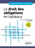 Le droit des obligations en tableaux - Contrat, quasi-contrat et responsabilité