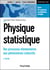 Physique statistique - 2e éd. - Des processus élémentaires aux phénomènes collectifs