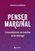 Penser marginal - L'excellence se cache à la marge