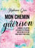 Mon chemin de guérison - Comment j'ai appris à m'aimer et à prendre soin de moi, et ce que vous pouvez faire aussi