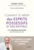 Comment se libérer des esprits possessifs et des entités ? - Une enquête paranormale aux frontières