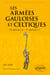 Les armées gauloises et celtiques - VIe siècle av. J.-C. - Ier siècle ap. J.-C.