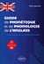 Guide de phonétique et de phonologie de l'anglais - prononciation et compréhension orale de l'anglais