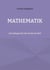 Mathematik - (Grundlagen) für die (moderne) Welt