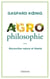 Agrophilosophie : Réconcilier nature et liberté