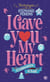 I gave you my heart