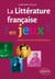 La littérature française en jeux - Auteurs et textes fondamentaux