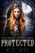 Protected - The Queen's Alpha Series, #8