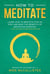 How To Meditate: Learn How To Meditate Step By Step And Reap The Benefits Of Meditation Everyday + Tips On How To Meditate Better - Buddha on the Inside, #2