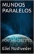 Mundos Paralelos Portais Celestes - Mundos Paralelos e Dimensões, #13
