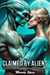 Claimed By Aliens: Reverse Harem Sci-Fi Erotica Romance - Taken & Claimed by The Alien Alphas, #8