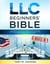 LLC BEGINNERS’ BIBLE: 5 BOOKS IN 1 | The Ultimate Comprehensive Handbook for Starting and Maintaining Your Business, with Replicable Strategies from the Experts to Build a Thriving Company