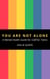 You Are Not Alone: A Mental Health Guide for LGBTQ+ Teens