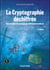 La Cryptographie déchiffrée - Une introduction pratique au chiffrement moderne