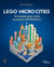 Lego micro cities - 10 projets pour créer ta propre métropole !