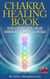 The Chakra Healing Book - Clear & Balance Your 7 Major Chakras with Gemstones & Crystals - Chakra Healing