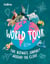 World Tour - The ultimate journey around the globe