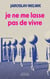 Je ne me lasse pas de vivre
