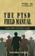 The PTSD Field Manual - PTSD Recovery Series, #4