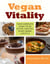 Vegan Vitality - Your Complete Guide to an Active, Healthy, Plant-Based Lifestyle