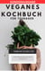 Veganes Kochbuch für Teenager NEU 2023: - 200 Leckere Rezepte ohne Fleisch richtig gesund - SONDERAUSGABE