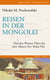Reisen in der Mongolei - Und den Wüsten Tibets bis zum "blauen See" Kuku-Nor
