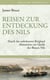 Reisen zur Entdeckung des Nils - Durch das unbekannte Bergland Abessiniens zur Quelle des Blauen Nils