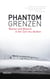 Phantomgrenzen - Räume und Akteure in der Zeit neu denken