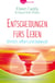 Entscheidungen fürs Leben - Ehrlich, offen und liebevoll