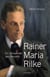 Rainer Maria Rilke - Ein Wissender des Herzens