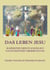 Das Leben Jesu - Harmonie der Evangelien nach eigener Übersetzung