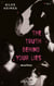 The truth behind your lies - #nofilter