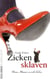 Zickensklaven - Wenn Männer zu sehr lieben