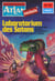 Atlan 140: Laboratorium des Satans - Atlan-Zyklus "Der Held von Arkon"