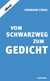 Vom Schwarzweg zum Gedicht - Einführung in die Lyrik von Hermann Zingg