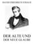 Der alte und der neue Glaube