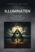 Illuminaten - Enthüllung des Geheimnisses hinter dem Schleier der Macht
