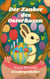 Der Zauber des Osterhasen - Eine magische Reise zu Ostern