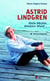 Astrid Lindgren. Helle Nächte, dunkler Wald - Romanbiografie