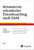 Ressourcenorientiertes Einzelcoaching nach ZRM - Theoretische Grundlagen für die Arbeit mit dem Zürcher Ressourcen Modell ZRM®