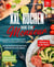 XXL Kochen wie ein Monsieur - Das große Cuisine Kochbuch mit 130+ leckeren und alltagstauglichen Rezepten. Mit dem Kochmixer feine Gerichte im Handumdrehen selbst gemacht