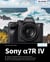 Sony A7R IV - Das umfangreiche Praxisbuch zu Ihrer Kamera!