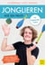 Jonglieren wie ein Profi - Tricks, Tipps und exklusive Einblicke in die Szene