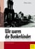 Wir waren die Bunkerkinder - Erinnerungen an meine Kindheit im Zweiten Weltkrieg
