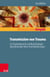 Transmission von Trauma - Zur Psychodynamik und Neurobiologie dysfunktionaler Eltern-Kind-Beziehungen
