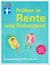 Früher in Rente und Ruhestand - Mit Tabellen, Checklisten und Tipps zu Anlagestrategien - Finanzielle Freiheit ab 45, 55 oder 63 | Vorzeitig raus aus dem Job